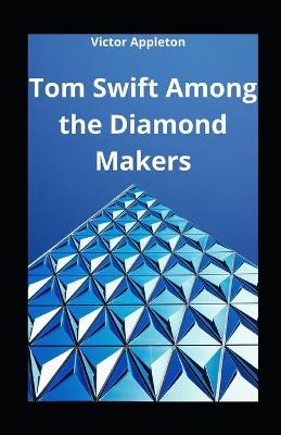Book cover for Tom Swift Among the Diamond Makers illustrated
