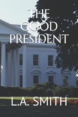 Book cover for The Good President