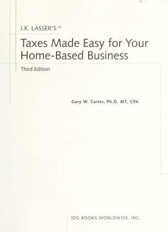 Book cover for J.K.Lasser's Taxes Made Easy for Your Home-based Business