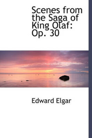 Cover of Scenes from the Saga of King Olaf