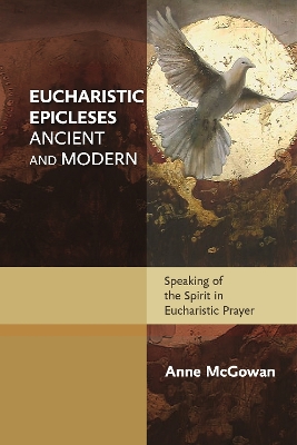 Book cover for Eucharistic Epicleses, Ancient and Modern