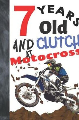 Cover of 7 Years Old And Clutch At Motocross