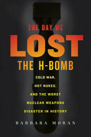 Cover of The Day We Lost the H-Bomb