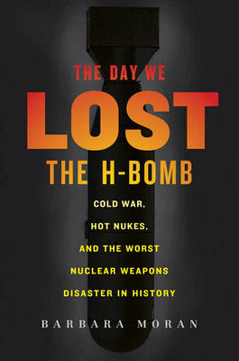 Book cover for The Day We Lost the H-Bomb