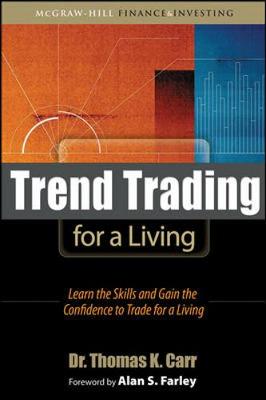 Book cover for Trend Trading for a Living: Learn the Skills and Gain the Confidence to Trade for a Living