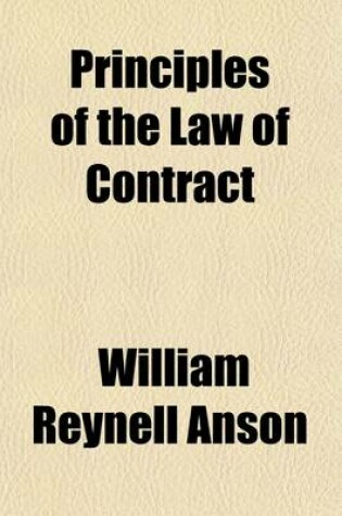 Cover of Principles of the Law of Contract; With a Chapter on the Law of Agency