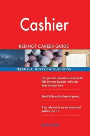 Cover of Cashier Red-Hot Career Guide; 2554 Real Interview Questions