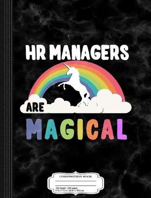 Book cover for HR Managers Are Magical Composition Notebook