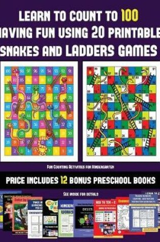 Cover of Fun Counting Activities for Kindergarten (Learn to count to 100 having fun using 20 printable snakes and ladders games)