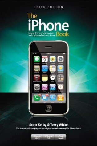 Cover of The iPhone Book, Third Edition (Covers iPhone 3GS, iPhone 3G, and iPod Touch)