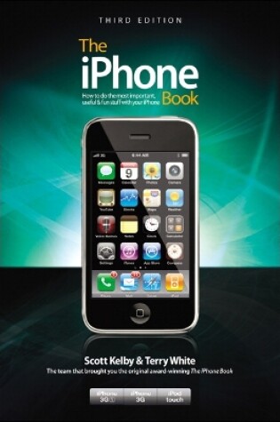 Cover of The iPhone Book, Third Edition (Covers iPhone 3GS, iPhone 3G, and iPod Touch)