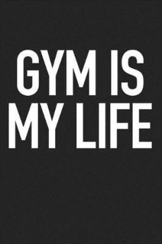 Cover of Gym Is My Life