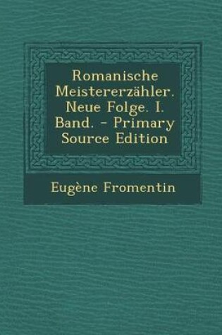 Cover of Romanische Meistererzahler. Neue Folge. I. Band.