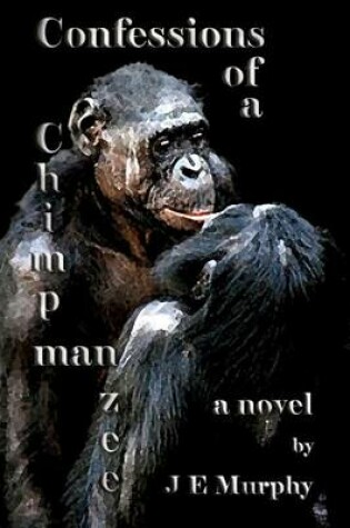 Cover of Confessions of a ChimpManZee