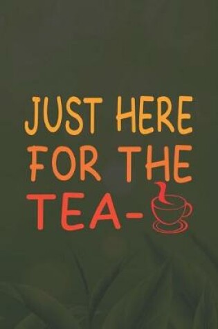 Cover of Just Here For The Tea