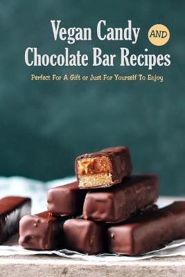 Book cover for Vegan Candy and Chocolate Bar Recipes