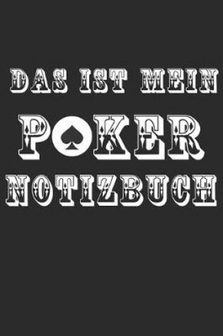 Cover of Das Ist Mein Poker Notizbuch