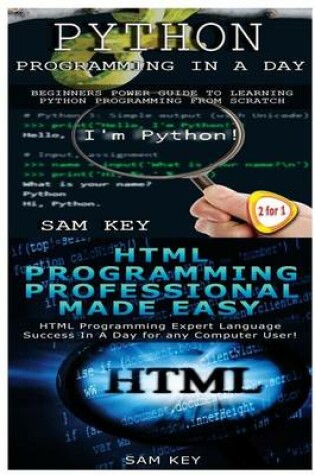 Cover of Python Programming In A Day & HTML Professional Programming Made Easy