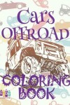 Book cover for &#9996; Cars OFFROAD &#9998; Car Coloring Book for Boys &#9998; Coloring Book 6 Year Old &#9997; (Coloring Book Mini) Boys Coloring Book