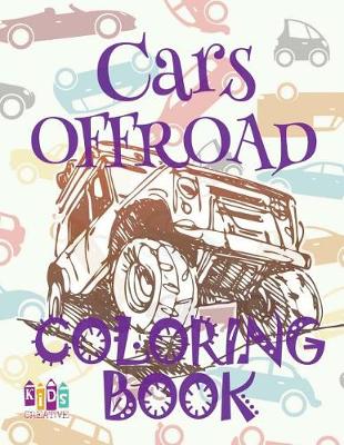 Cover of &#9996; Cars OFFROAD &#9998; Car Coloring Book for Boys &#9998; Coloring Book 6 Year Old &#9997; (Coloring Book Mini) Boys Coloring Book
