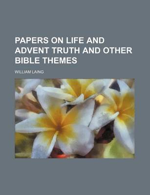 Book cover for Papers on Life and Advent Truth and Other Bible Themes