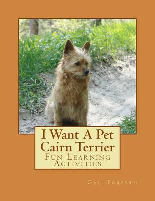 Book cover for I Want A Pet Cairn Terrier