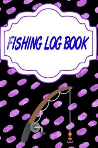 Cover of Fishing Log For Kids