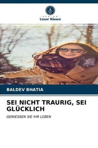 Cover of SEI Nicht Traurig, SEI Glücklich