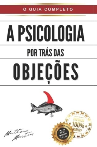 Cover of A Psicologia por Trás das Objeções