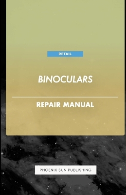 Book cover for Binoculars - Repair Manual