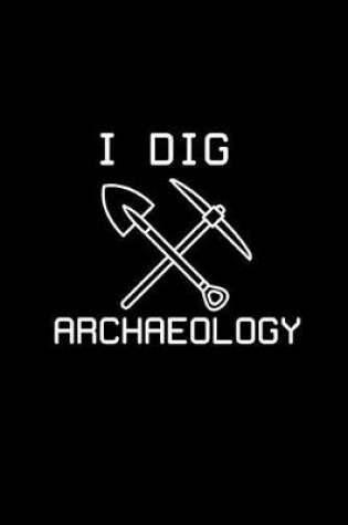 Cover of I dig Archaeology