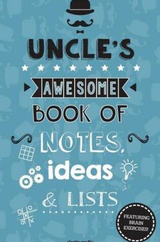 Cover of Uncle's Awesome Book Of Notes, Ideas & Lists