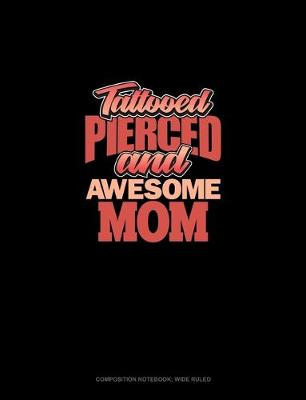 Book cover for Tattooed Pierced And Awesome Mom