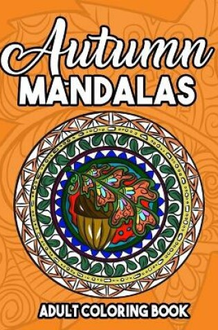 Cover of Autumn Mandalas Adult Coloring Book