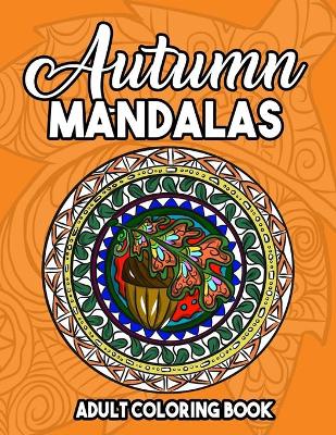 Book cover for Autumn Mandalas Adult Coloring Book