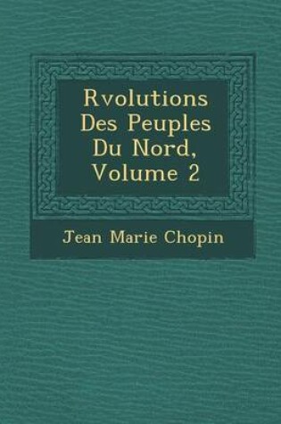 Cover of R Volutions Des Peuples Du Nord, Volume 2