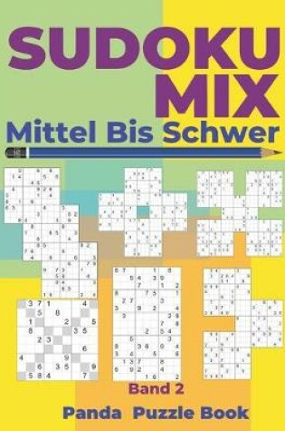 Cover of Sudoku Mix Mittel Bis Schwer - Band 2