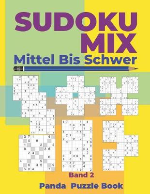 Cover of Sudoku Mix Mittel Bis Schwer - Band 2