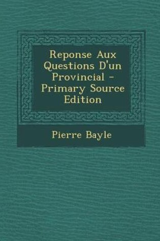 Cover of Reponse Aux Questions D'Un Provincial - Primary Source Edition