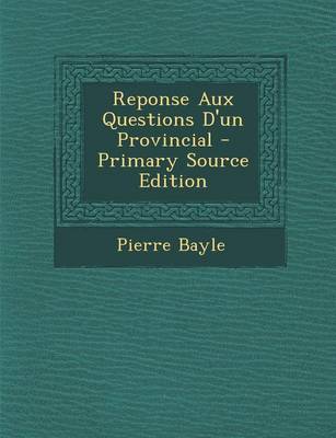 Book cover for Reponse Aux Questions D'Un Provincial - Primary Source Edition