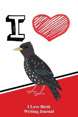 Book cover for I Love Birds Writing Journal