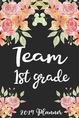 Book cover for Team 1st Grade 2019 Planner