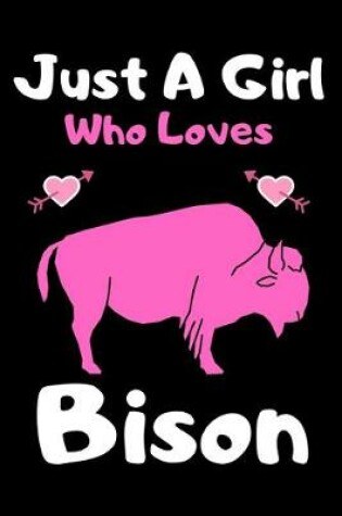 Cover of Just a girl who loves bison