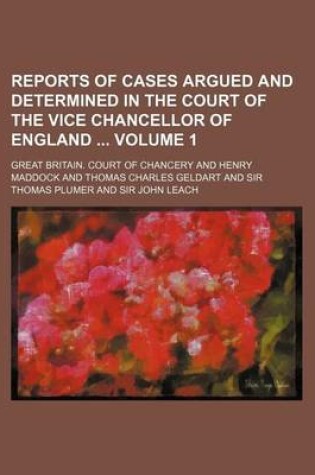 Cover of Reports of Cases Argued and Determined in the Court of the Vice Chancellor of England Volume 1