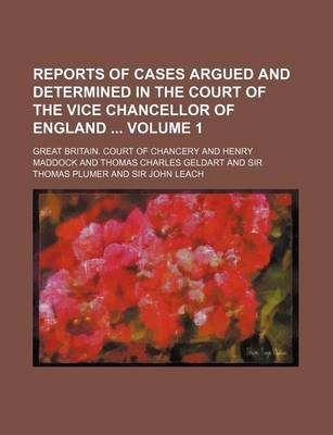 Book cover for Reports of Cases Argued and Determined in the Court of the Vice Chancellor of England Volume 1