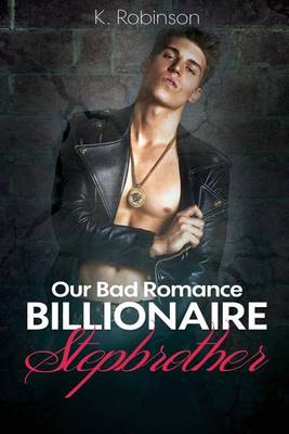 Billionaire Stepbrother by K Robinson