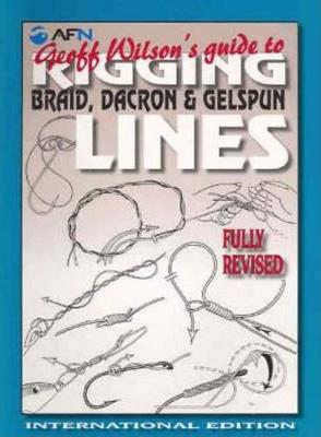 Book cover for Geoff Wilson's Guide to Rigging Braid, Dacron & Gelspun Lines