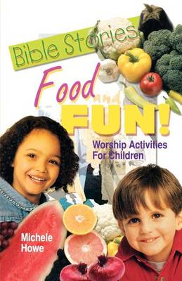 Book cover for Bible Stories Food And Fun!