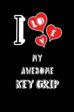 Cover of I Love My Awesome Key Grip