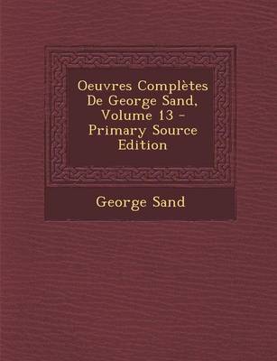 Book cover for Oeuvres Completes de George Sand, Volume 13